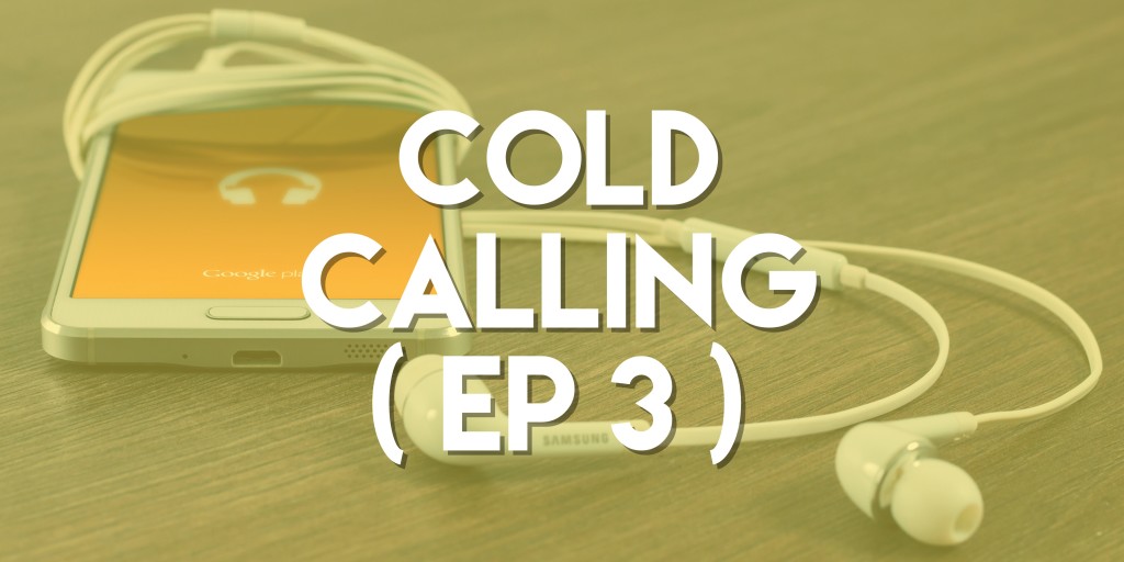 Cold Calling - Push Pull Sales & Marketing Podcast - Episode 3