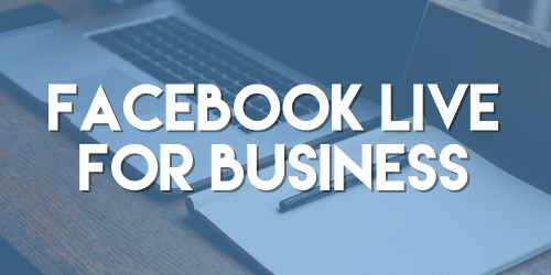 Facebook Live for Business