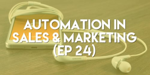 Automation in Sales & Marketing - Push Pull Sales & Marketing Podcast