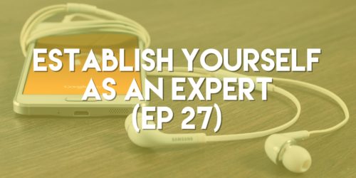 Establish Yourself as an Expert