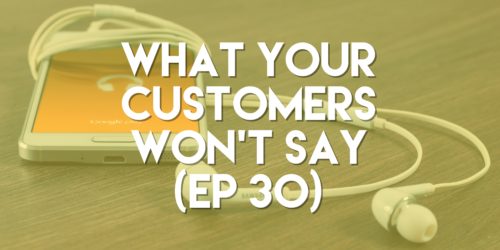 What Your Customers Won't Say