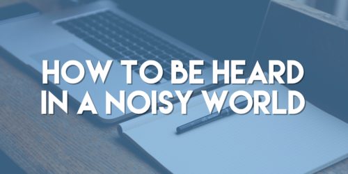 How to be Heard in a Noisy World