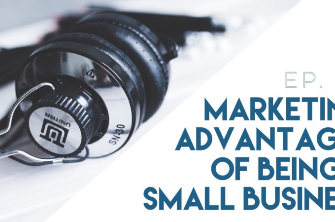 Marketing Advantages of Being a Small Business